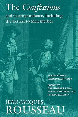 A Vallomások és levelezés, beleértve a Malesherbes-hez írt leveleket is - The Confessions and Correspondence, Including the Letters to Malesherbes