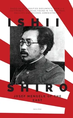 Ishii Shiro: Josef Mengele a Keletről - Ishii Shiro: Josef Mengele of the East