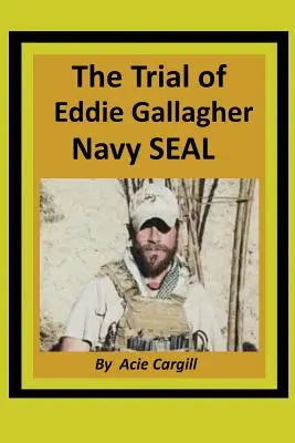 Eddie Gallagher, a haditengerészeti SEAL tárgyalása - The Trial of Eddie Gallagher, Navy SEAL