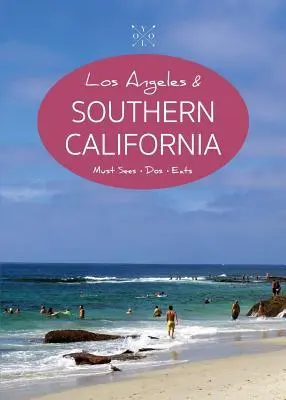 The YOLO Guide to Los Angeles & Southern California: Színes útikalauz: Teljes körű útikönyv - The YOLO Guide to Los Angeles & Southern California: Full-Color Travel Guide