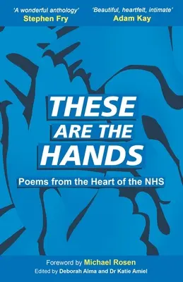 Ezek a kezek: Versek az NHS szívéből - These Are The Hands: Poems from the Heart of the NHS