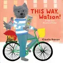 Erre, Watson! A Map and Directions Primer - This Way, Watson!: A Map and Directions Primer