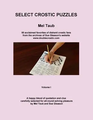 Válogatott Crostic rejtvények: 50 elismert kedvence a megrögzött crostic rajongóknak Sue Gleason weboldalának archívumából, www.doublecrostic.com A hap - Select Crostic Puzzles: 50 acclaimed favorites of diehard crostic fans from the archives of Sue Gleason's website, www.doublecrostic.com A hap