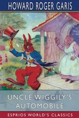 Wiggily bácsi autója (Esprios Classics) - Uncle Wiggily's Automobile (Esprios Classics)