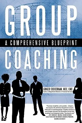 Csoportos coaching: Átfogó tervezet - Group Coaching: A Comprehensive Blueprint