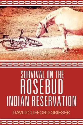 Túlélés a Rosebud indián rezervátumban - Survival on the Rosebud Indian Reservation