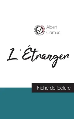 Az idegen by Albert Camus (olvasólap és a mű teljes elemzése) - L'tranger de Albert Camus (fiche de lecture et analyse complte de l'oeuvre)