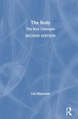 A test: A legfontosabb fogalmak - The Body: The Key Concepts