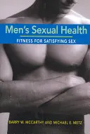 Férfiak szexuális egészsége: Fitness for Satisfating Sex - Men's Sexual Health: Fitness for Satisfying Sex