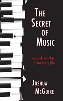 A zene titka: Egy pillantás a hallgatói életre - The Secret of Music: A Look at the Listening Life