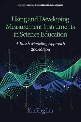 Mérőeszközök használata és fejlesztése a természettudományos oktatásban: A Rasch Modeling Approach 2nd Edition - Using and Developing Measurement Instruments in Science Education: A Rasch Modeling Approach 2nd Edition