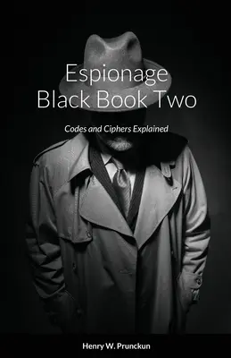 Kémkedés fekete könyve 2: Kódok és rejtjelek magyarázata - Espionage Black Book Two: Codes and Ciphers Explained