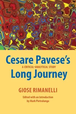 Cesare Pavese hosszú utazása: A Critical-Analytical Study - Cesare Pavese's Long Journey: A Critical-Analytical Study