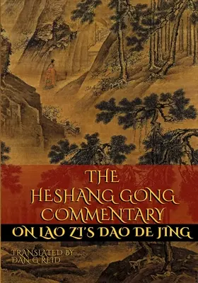 A Heshang Gong kommentárja Lao Zi Dao De Jingjéhez - The Heshang Gong Commentary on Lao Zi's Dao De Jing