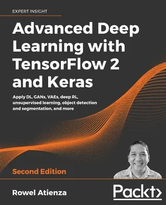 Haladó mélytanulás a TensorFlow 2 és a Keras segítségével - Második kiadás - Advanced Deep Learning with TensorFlow 2 and Keras - Second Edition