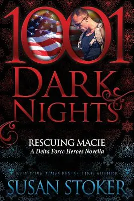 Macie megmentése: A Delta Force Heroes novellája - Rescuing Macie: A Delta Force Heroes Novella