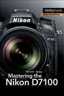 A Nikon D7100 elsajátítása - Mastering the Nikon D7100