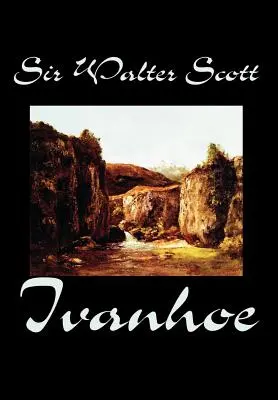 Ivanhoe by Sir Walter Scott, Fikció, Klasszikusok - Ivanhoe by Sir Walter Scott, Fiction, Classics