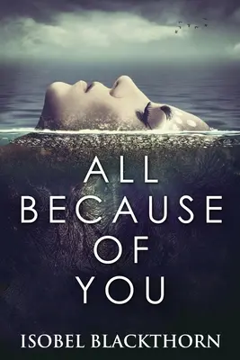 All Because Of You: Large Print Edition