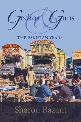 Geckók és fegyverek: a pakisztáni évek - Geckos & Guns: The Pakistan Years