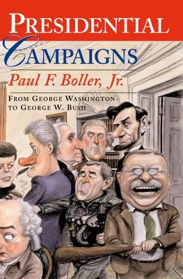 Presidential Campaigns: George Washingtontól George W. Bushig - Presidential Campaigns: From George Washington to George W. Bush