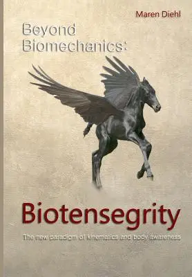 A biomechanikán túl - Biotensegrity: A kinematika és a testtudat új paradigmája - Beyond Biomechanics - Biotensegrity: The new paradigm of kinematics and body awareness