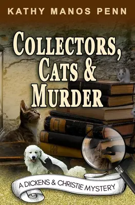 Gyűjtők, macskák és gyilkosság: Egy Dickens & Christie-rejtély - Collectors, Cats & Murder: A Dickens & Christie Mystery