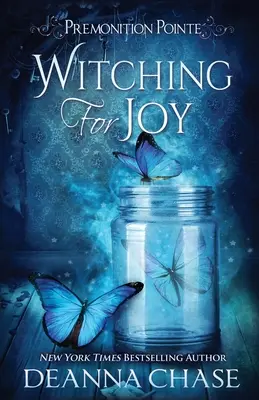 Boszorkányság az örömért: A Paranormal Women's Fiction Novel - Witching For Joy: A Paranormal Women's Fiction Novel