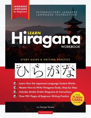 Tanulj japán hiragana-t - A munkafüzet kezdőknek: Egyszerű, lépésről-lépésre haladó tanulási útmutató és írásgyakorló könyv: A legjobb módja a japán nyelvtanulásnak és - Learn Japanese Hiragana - The Workbook for Beginners: An Easy, Step-by-Step Study Guide and Writing Practice Book: The Best Way to Learn Japanese and