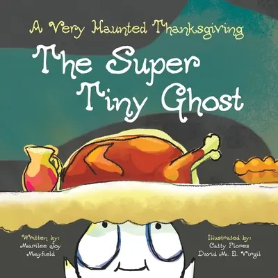 A szuper apró szellem: Egy nagyon kísérteties hálaadás - The Super Tiny Ghost: A Very Haunted Thanksgiving