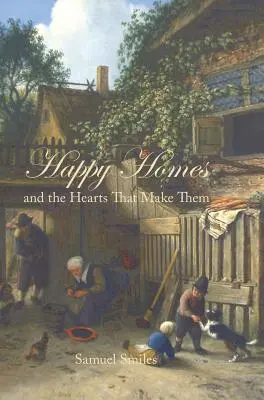 Boldog otthonok és az azokat létrehozó szívek - Happy Homes and the Hearts That Make Them