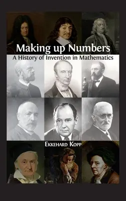 Számok kitalálása: A találmányok története a matematikában - Making up Numbers: A History of Invention in Mathematics