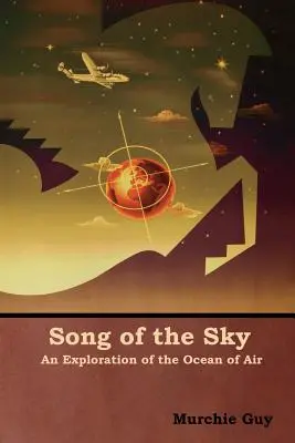 Az ég éneke: A levegő óceánjának felfedezése - Song of the Sky: An Exploration of the Ocean of Air