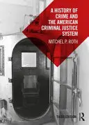 A bűnözés és az amerikai büntetőjogi rendszer története - A History of Crime and the American Criminal Justice System