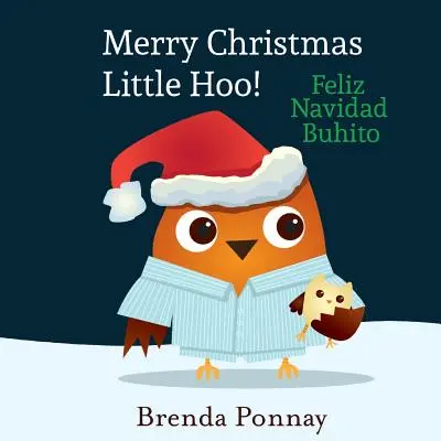 Šťastné a veselé Vánoce, Malý Hoo! / Feliz Navidad Buhito - Merry Christmas, Little Hoo! / Feliz Navidad Buhito