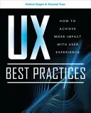 A legjobb UX-gyakorlatok: Hogyan érhetünk el nagyobb hatást a felhasználói élményekkel? - UX Best Practices: How to Achieve More Impact with User Experience