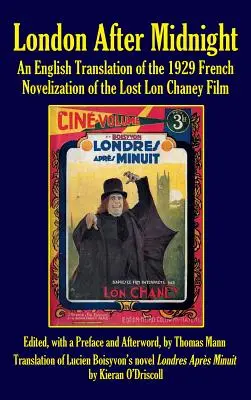 London éjfél után: Az elveszett Lon Chaney-film 1929-es francia regényének angol fordítása (kemény kötés) - London After Midnight: An English Translation of the 1929 French Novelization of the Lost Lon Chaney Film (Hardback)