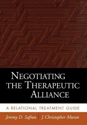 A terápiás szövetség tárgyalása: A Relational Treatment Guide - Negotiating the Therapeutic Alliance: A Relational Treatment Guide