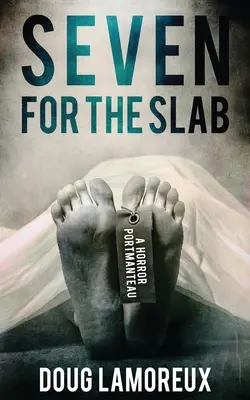 Hét a födémért: A Horror Portmanteau - Seven for the Slab: A Horror Portmanteau