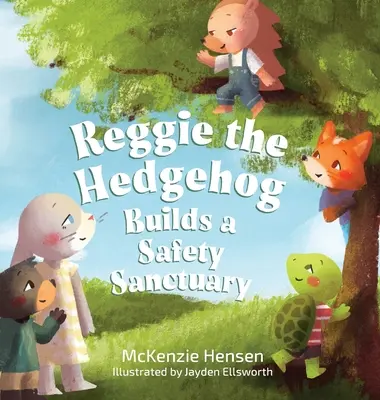 Reggie, a sündisznó biztonsági menedéket épít - Reggie the Hedgehog Builds a Safety Sanctuary