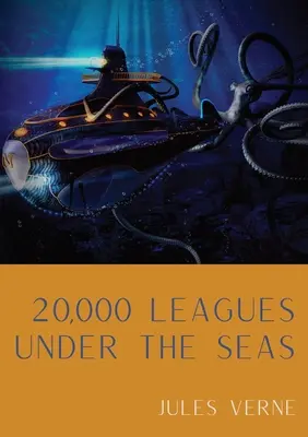 20 000 mérföld a tenger alatt: Jules Verne francia író klasszikus sci-fi kalandregénye. - 20,000 Leagues Under the Seas: A classic science fiction adventure novel by French writer Jules Verne.