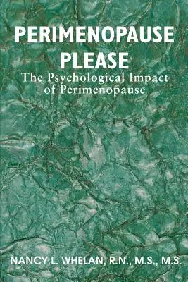 Perimenopauza kérem! A perimenopauza pszichológiai hatásai - Perimenopause Please: The Psychological Impact of Perimenopause