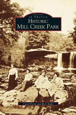 Történelmi Mill Creek Park - Historic Mill Creek Park