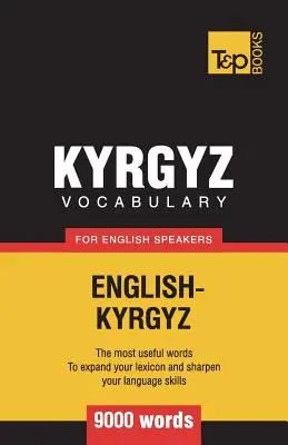 Kirgiz szókincs angolul beszélőknek - 9000 szó - Kyrgyz vocabulary for English speakers - 9000 words