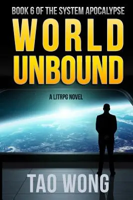 World Unbound: Egy apokaliptikus LitRPG - World Unbound: An Apocalyptic LitRPG