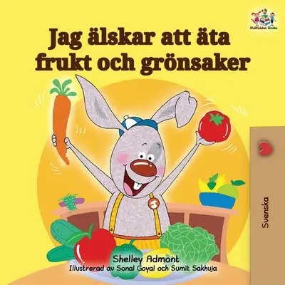 I Love to Eat Fruits and Vegetables (svéd kiadás) - I Love to Eat Fruits and Vegetables (Swedish Edition)