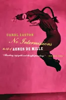 No Intermissions: Agnes de Mille élete - No Intermissions: The Life of Agnes de Mille