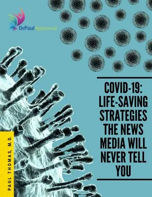 Covid-19: Életmentő stratégiák, amelyeket a hírmédia sosem mond el neked - Covid-19: Life-Saving Strategies The News Media Will Never Tell You