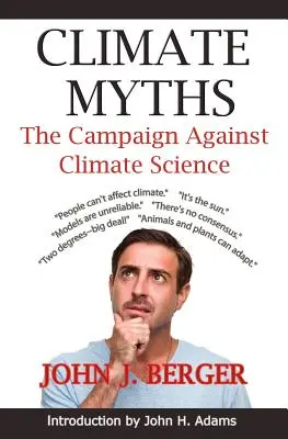 Klímamítoszok: A klímatudomány elleni kampány - Climate Myths: The Campaign Against Climate Science