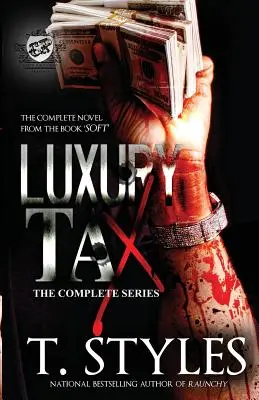 Luxusadó: A teljes sorozat (The Cartel Publications Presents) - Luxury Tax: The Complete Series (the Cartel Publications Presents)